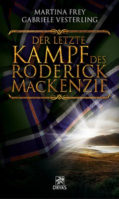 Der letzte Kampf des Roderick MacKenzie (eBook, ePUB) - Frey, Martina; Vesterling, Gabriele