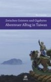 Zwischen Geistern und Gigabytes - Abenteuer Alltag in Taiwan (eBook, ePUB)