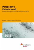 Perspektive Patentanwalt 2012 (eBook, ePUB) Perspektive Patentanwalt 2012 (eBook, ePUB)