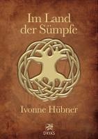 Im Land der Sümpfe (eBook, ePUB) - Hübner, Ivonne