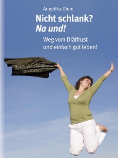 Nicht schlank? na und! (eBook, ePUB) - Diem, Angelika