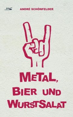 Metal, Bier und Wurstsalat (eBook, ePUB) - Schönfelder, Andre