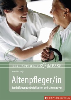 Beschäftigungskompass Altenpfleger/in (eBook, PDF) - Engl, Manfred