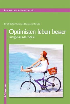 Optimisten leben besser (eBook, ePUB) - Oswald, Susanne; Kaltenthaler, Birgit