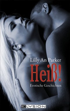 Heiß (eBook, ePUB) - Parker, Lilly An