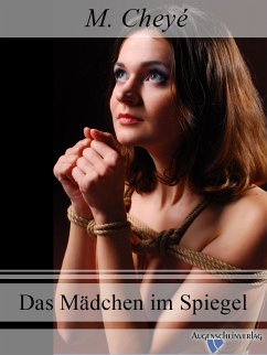 Das Mädchen im Spiegel (eBook, ePUB) - Cheyé, M.