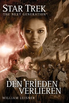 Den Frieden verlieren / Star Trek - The Next Generation Bd.6 (eBook, ePUB) - Leisner, William