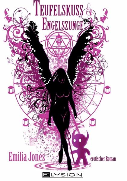 Teufelskuss und Engelszunge (eBook, ePUB) Teufelskuss und Engelszunge (eBook, ePUB)