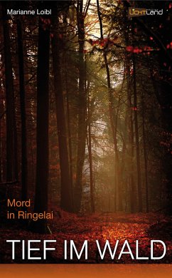 Tief im Wald (eBook, ePUB) - Loibl, Marianne