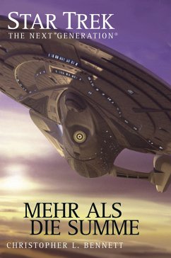 Mehr als die Summe / Star Trek - The Next Generation Bd.5 (eBook, ePUB) - Bennett, Christopher L.