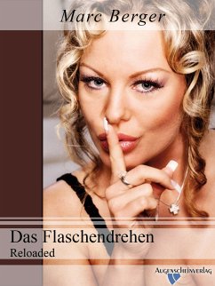 Das Flaschendrehen Reloaded (eBook, ePUB) - Berger, Marc