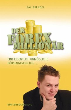 Der Forex-Millionär (eBook, ePUB) - Brendel, Kay