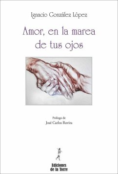 Amor, en la marea de tus ojos - González, Juan Ignacio