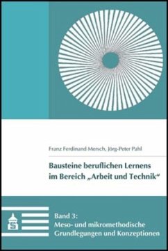 Cover Meso- und mikromethodische Grundlegungen und Konzeptionen / Bausteine beruflichen Lernens im Bereich Arbeit und Technik Bd.3