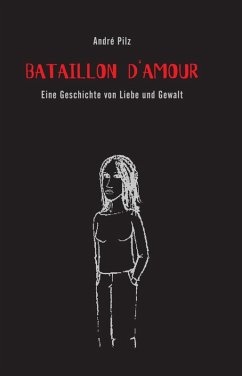 Bataillon d'Amour (eBook, PDF) - Pilz, André