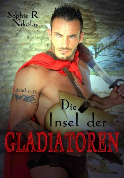 Die Insel der Gladiatoren (eBook, ePUB) Die Insel der Gladiatoren (eBook, ePUB)