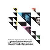 Jugendkulturelle Projekte in Jugendarbeit und Schule (eBook, PDF)