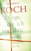 Dinge, die ich von ihm weiß (eBook, ePUB)