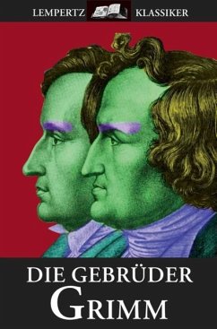 Die Gebrüder Grimm (eBook, ePUB) - Grimm, Gebrüder