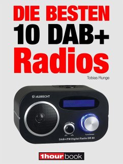 Die besten 10 DAB+-Radios (eBook, ePUB) - Runge, Tobias; Weyel, Dirk