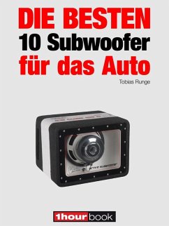Die besten 10 Subwoofer für das Auto (eBook, ePUB) - Runge, Tobias; Michels, Elmar