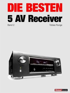 Die besten 5 AV-Receiver (Band 2) (eBook, ePUB) - Runge, Tobias; Köhler, Heinz