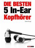 Die besten 5 In-Ear-Kopfhörer (eBook, ePUB)