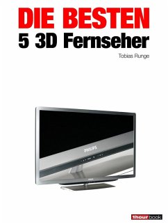 Die besten 5 3D-Fernseher (eBook, ePUB) - Runge, Tobias; Bisges, Herbert