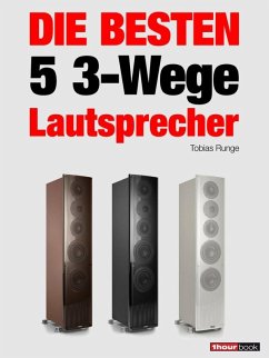 Die besten 5 3-Wege-Lautsprecher (eBook, ePUB) - Runge, Tobias; Maier, Roman; Schmitt, Jochen; Voigt, Michael
