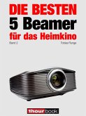 Die besten 5 Beamer für das Heimkino (Band 2) (eBook, ePUB)