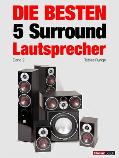 Die besten 5 Surround-Lautsprecher (Band 2) (eBook, ePUB) - Runge, Tobias; Maier, Roman; Schmitt, Jochen; Voigt, Michael