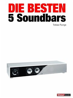 Die besten 5 Soundbars (eBook, ePUB) - Runge, Tobias; Köhler, Heinz; Maier, Roman; Voigt, Michael