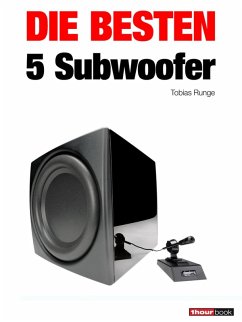 Die besten 5 Subwoofer (eBook, ePUB) - Runge, Tobias; Maier, Roman