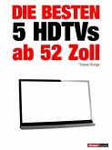 Die besten 5 HDTVs ab 52 Zoll (eBook, ePUB)