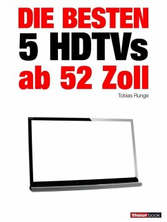 Die besten 5 HDTVs ab 52 Zoll (eBook, ePUB) - Runge, Tobias; Bisges, Herbert