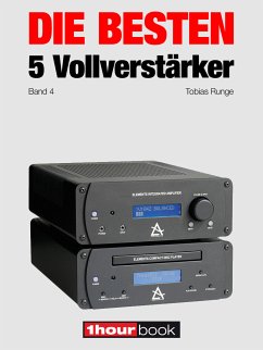 Die besten 5 Vollverstärker (Band 4) (eBook, ePUB) - Runge, Tobias; Rechenbach, Christian; Schmidt, Thomas; Schmitt, Jochen; Voigt, Michael