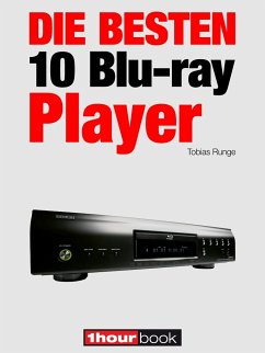 Die besten 10 Blu-ray-Player (eBook, ePUB) - Runge, Tobias; Adam, Olaf; Johannsen, Thomas