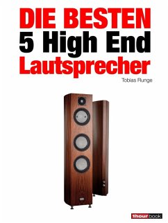 Die besten 5 High End-Lautsprecher (eBook, ePUB) - Runge, Tobias; Barske, Holger; Gather, Christian; Maier, Roman