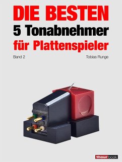 Die besten 5 Tonabnehmer für Plattenspieler (Band 2) (eBook, ePUB) - Runge, Tobias; Barske, Holger; Schmidt, Thomas