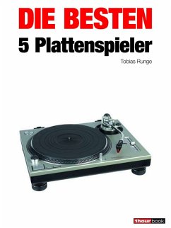 Die besten 5 Plattenspieler (eBook, ePUB) - Runge, Tobias; Schmidt, Thomas; Voigt, Michael