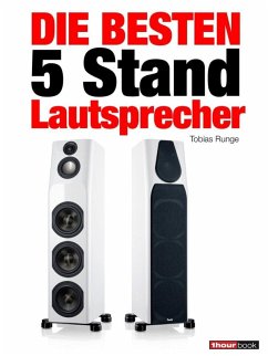 Die besten 5 Stand Lautsprecher (eBook, ePUB) - Voigt, Michael; Schmitt, Thomas; Maier, Roman; Runge, Tobias
