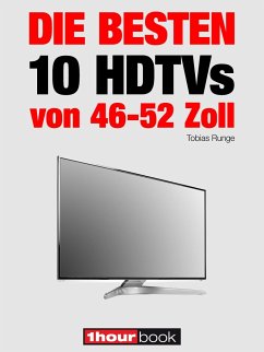 Die besten 10 HDTVs von 46 bis 52 Zoll (eBook, ePUB) - Runge, Tobias; Bisges, Herbert