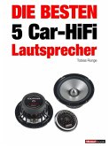 Die besten 5 Car-HiFi-Lautsprecher (eBook, ePUB)