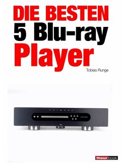 Die besten 5 Blu-ray-Player (eBook, ePUB) - Runge, Tobias; Adam, Olaf; Johannsen, Thomas