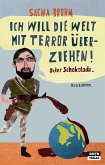 Ich will die Welt mit Terror überziehen! Oder Schokolade (eBook, ePUB)
