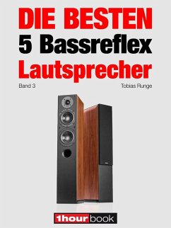 Die besten 5 Bassreflex-Lautsprecher (Band 3) (eBook, ePUB) - Runge, Tobias; Barske, Holger; Maier, Roman; Schmitt, Jochen; Voigt, Michael