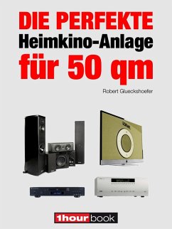 Die perfekte Heimkino-Anlage für 50 qm (eBook, ePUB) - Glueckshoefer, Robert