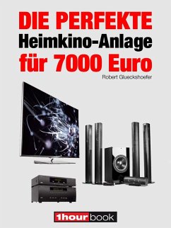 Die perfekte Heimkino-Anlage für 7000 Euro (eBook, ePUB) - Glueckshoefer, Robert
