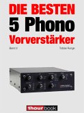 Die besten 5 Phono-Vorverstärker (Band 2) (eBook, ePUB)