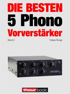 Die besten 5 Phono-Vorverstärker (Band 2) (eBook, ePUB) - Runge, Tobias; Barske, Holger; Schmidt, Thomas